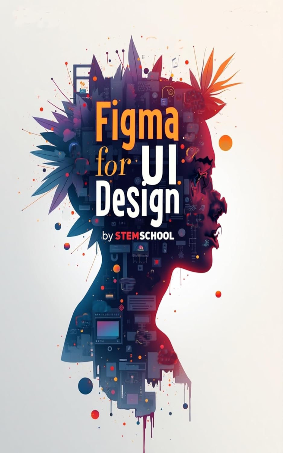 Figma for UI Design: Create Modern Interfaces from Scratch (Graphics Design Toolkit Learning:) (English Edition)