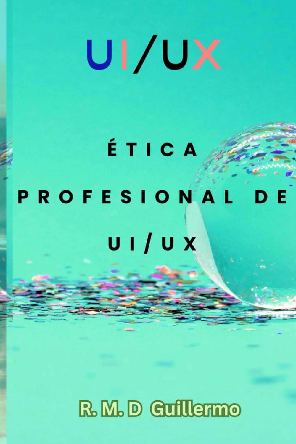UI/UX: Ética profesional de UI/UX