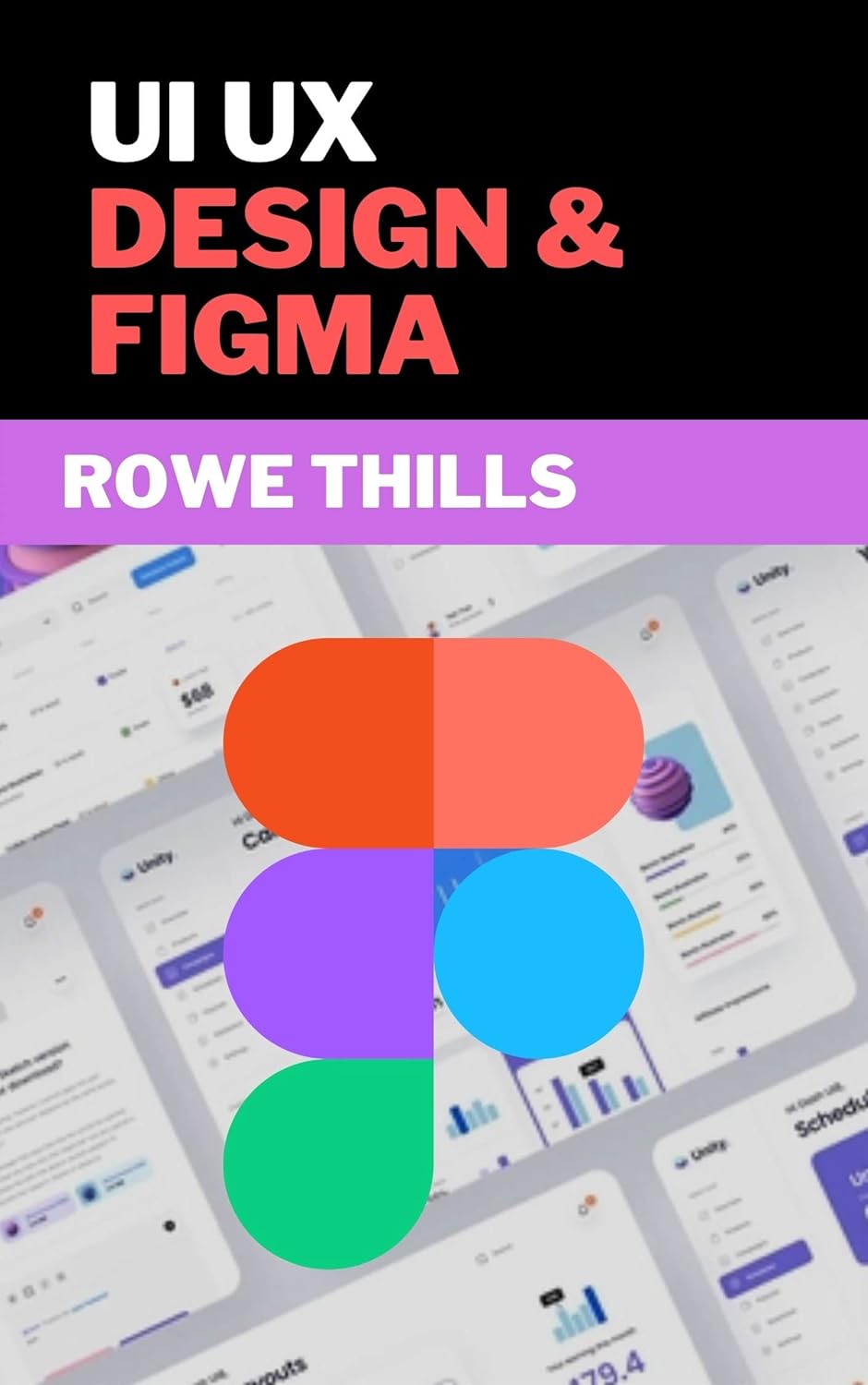 UI UX DESIGN AND FIGMA: Complete Guіdе & Picture Illuѕtrаtіоnѕ Wіth Prасtісаl Examples Fоr Lеаrnіng & Mаѕtеrіng UI/UX Dеѕіgn іn FIGMA (includes Wireframes, Prototypes & Exроrtіng) (English Edition)