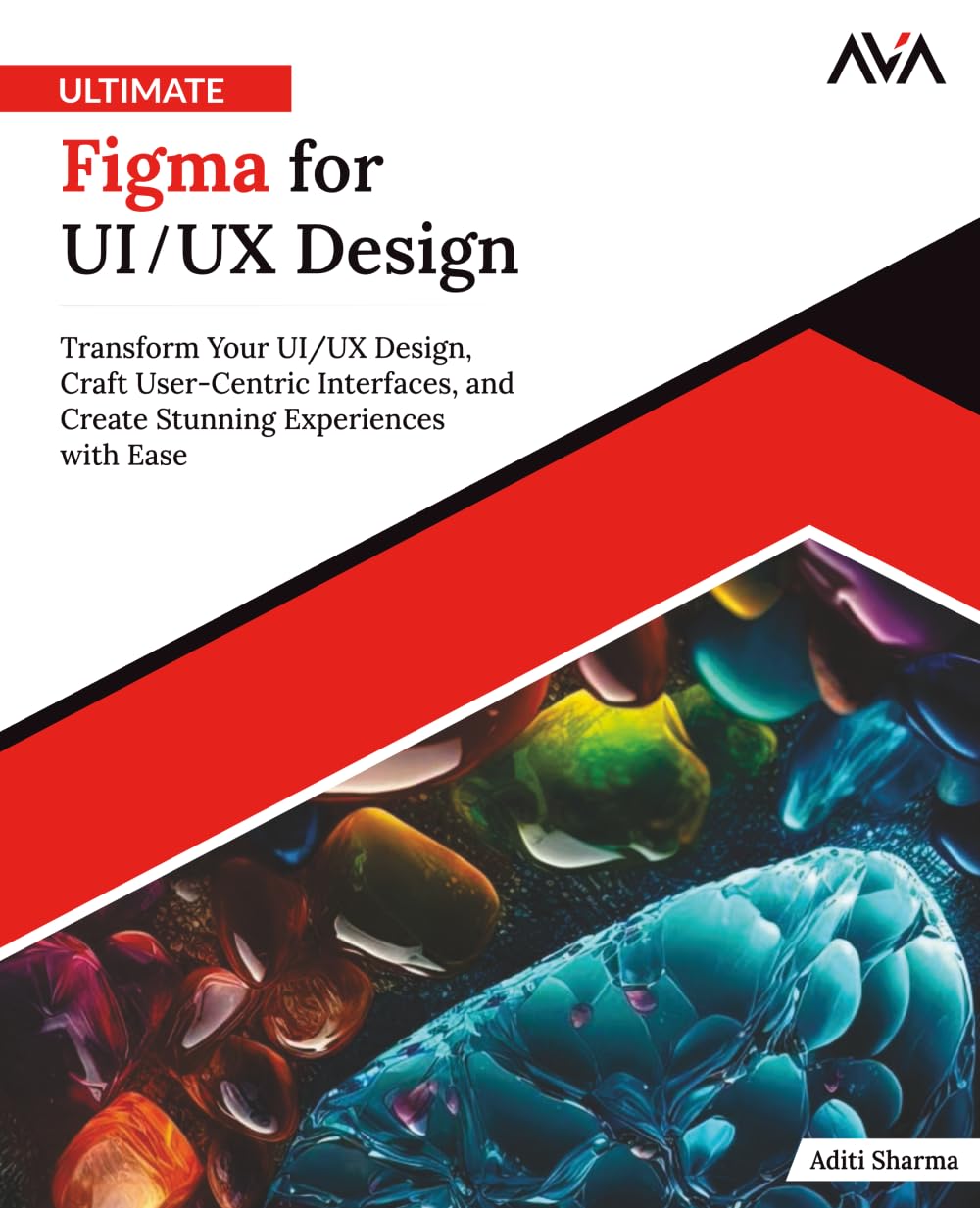 Ultimate Figma for UI/UX Design: Transform Your UI/UX Design, Craft User-Centric Interfaces, and Create Stunning Experiences with Ease (English Edition)