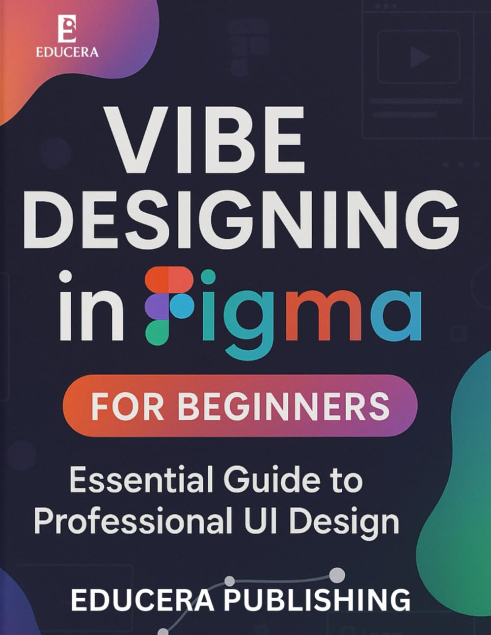 Vibe Designing in Figma for Beginners: Essential Guide to Professional UI Design