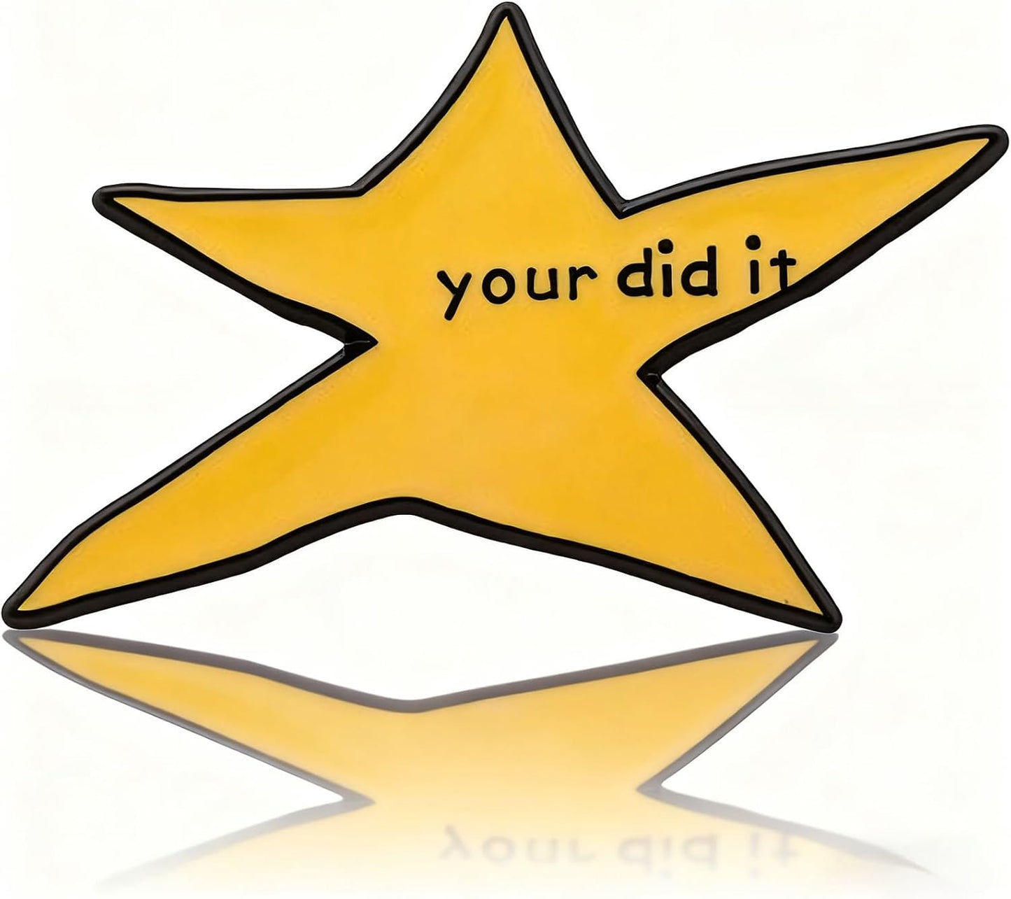 Your Did It Broche Pin Funny Star Esmalte Pin Broches Inspiradores para Mochila, Bolsa Ropa Accesorios de Joyería de Moda, Insignias, Sombreros Bolsas