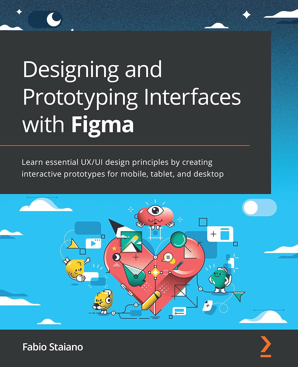 Designing and Prototyping Interfaces with Figma: Learn essential UX/UI design principles by creating interactive prototypes for mobile, tablet, and desktop (English Edition)