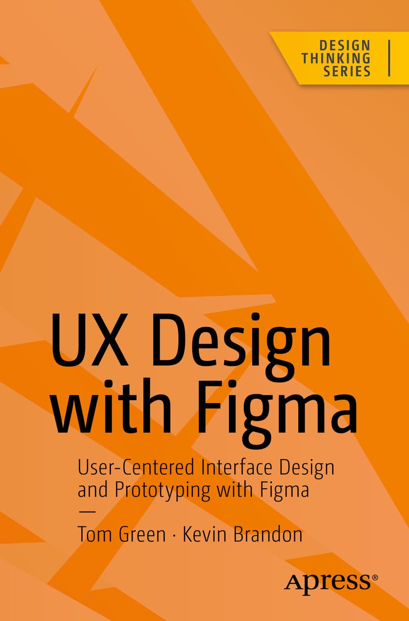 UX Design with Figma: User-Centered Interface Design and Prototyping with Figma (Design Thinking) (English Edition)