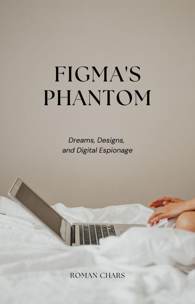 Figma's Phantom: Dreams, Designs, and Digital Espionage (The UX League) (English Edition)