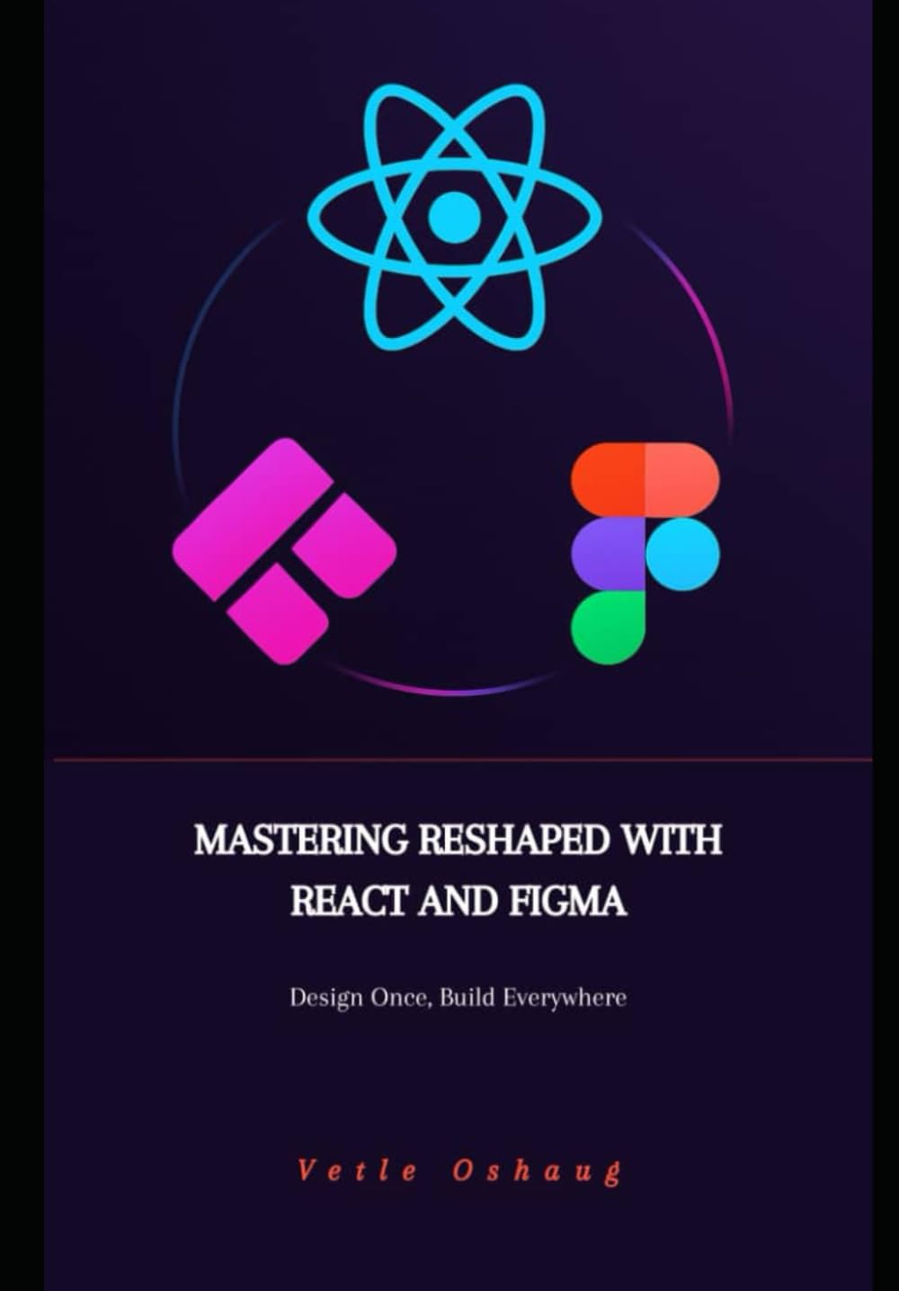 Mastering Reshaped with React and Figma: Design Once, Build Everywhere