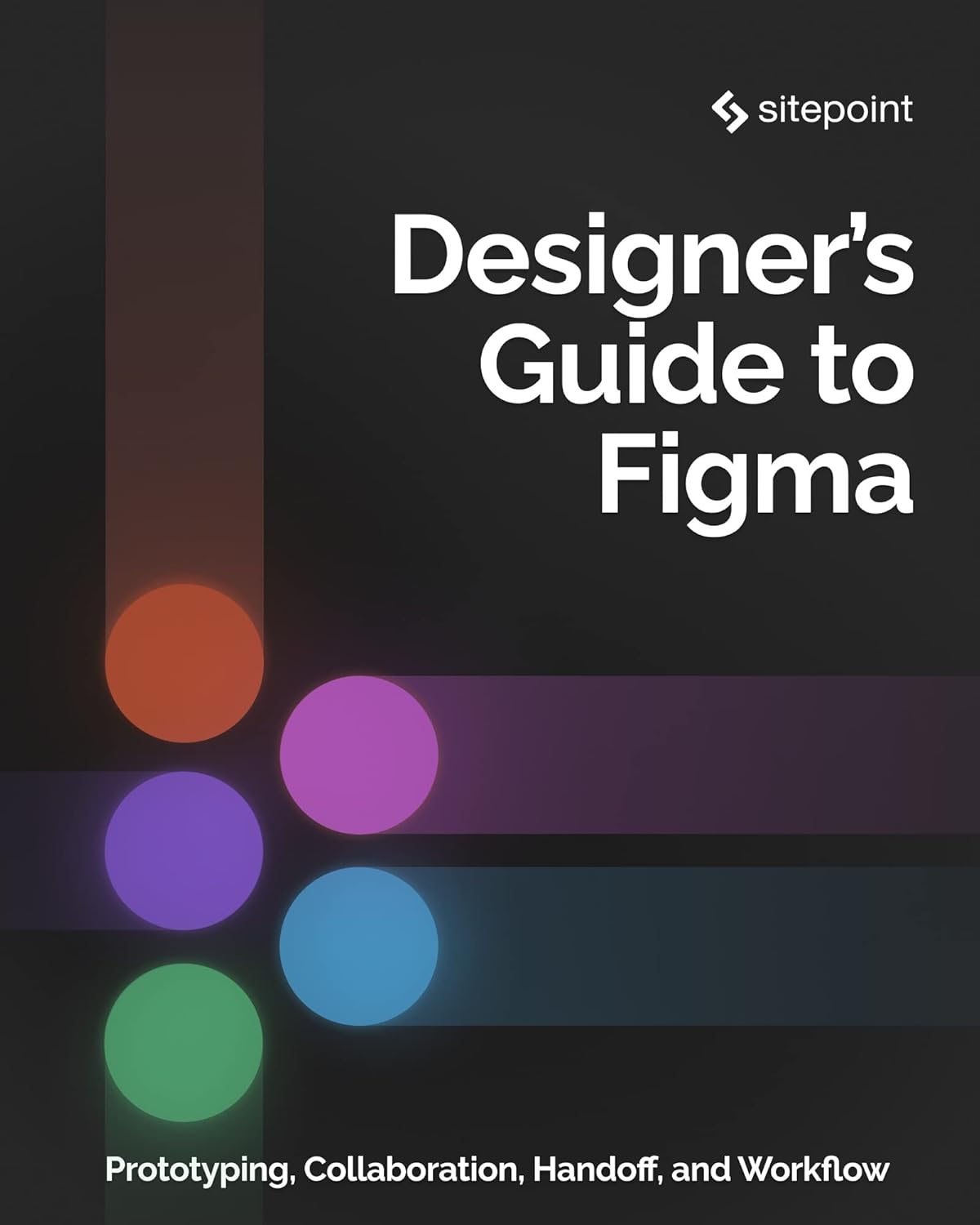The Designer’s Guide to Figma: Master Prototyping, Collaboration, Handoff, and Workflow (English Edition)