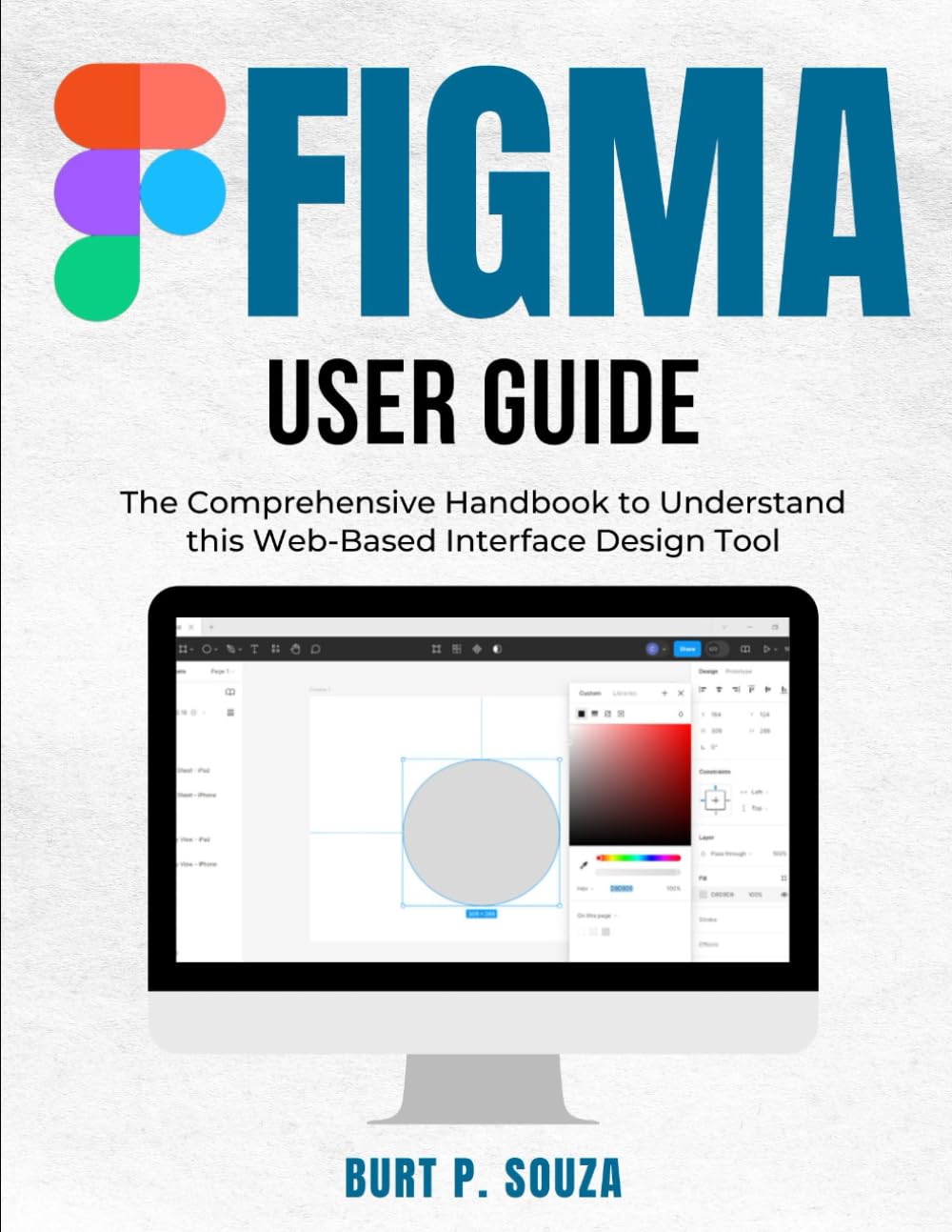 Figma User Guide: The Comprehensive Handbook to Understand this Web-Based Interface Design Tool