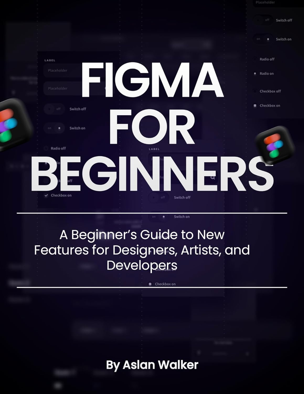 Figma for Beginners : A Beginner’s Guide to New Features for Designers, Artists, and Developers (English Edition)