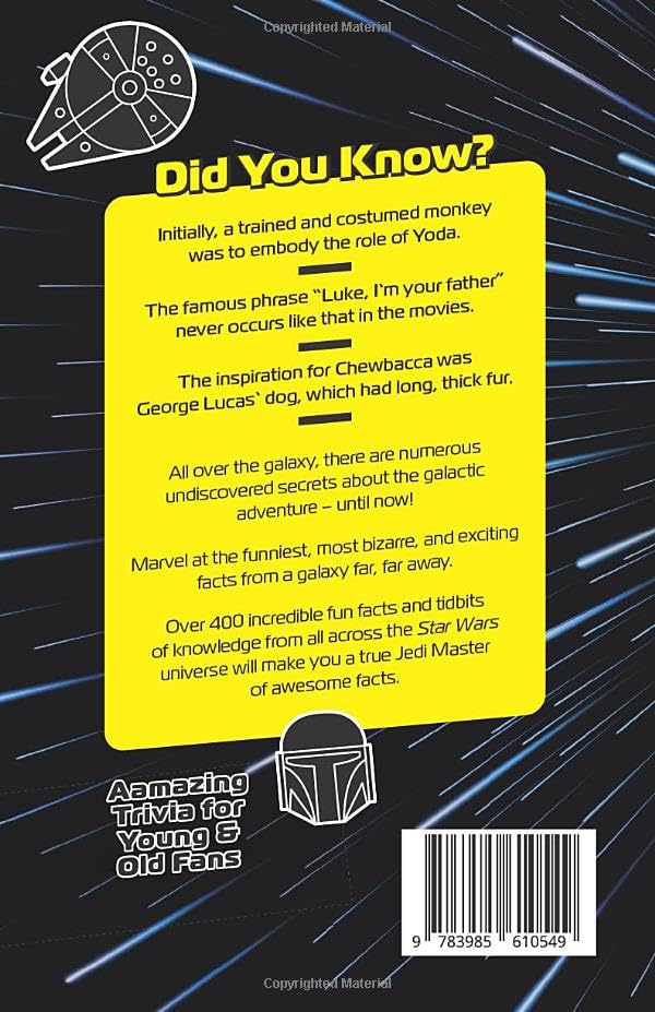 Awesome Facts for Star Wars Fans – The Unofficial Collection: The Encyclopedia of Secret Knowledge about the Epic Space Opera